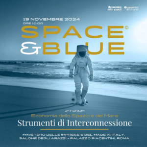 2° Forum Space&Blue:  la presentazione e gli interventi previsti